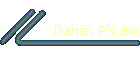 Daniel P's Bio