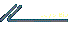 Jay's Bio